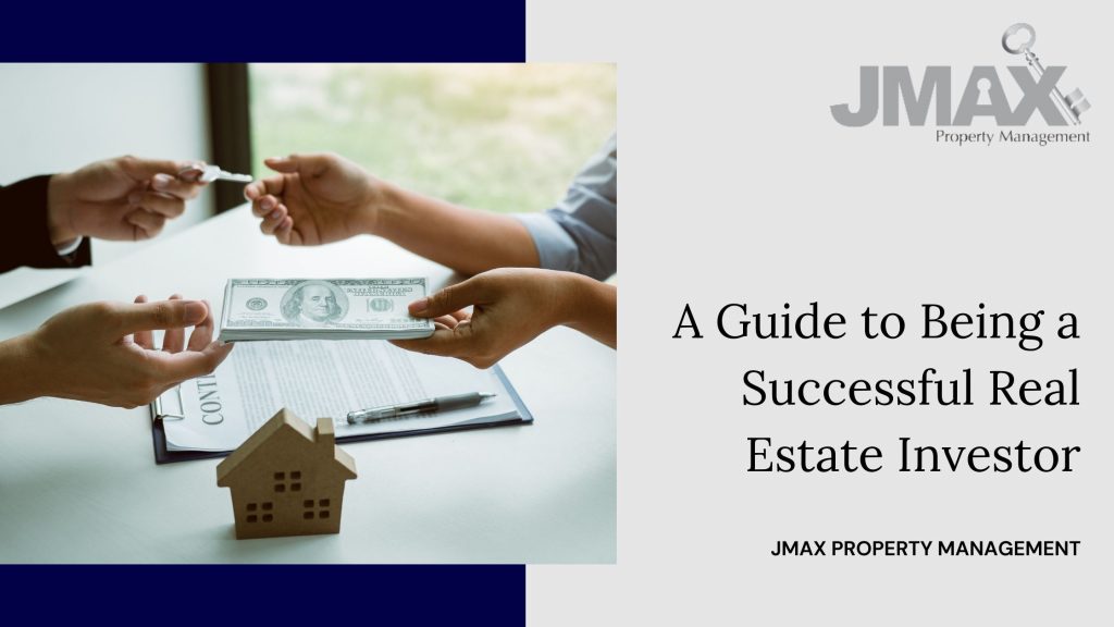 A Guide to Being a Successful Real Estate Investor